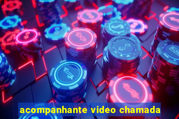 acompanhante video chamada